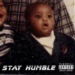 Stay Humble (Explicit)