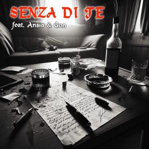 SENZA DI TE (feat. ANSIA & GON) (Explicit)