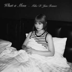 What a Mess (Mike D' Jais Remix)