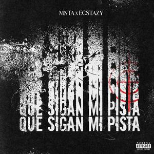 Que sigan mi pista (feat. Ecstazy) [Explicit]