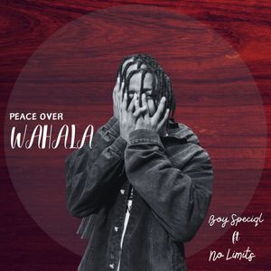 Peace Over Wahala (Explicit)