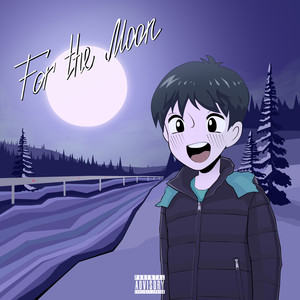 For The Moon (Explicit)