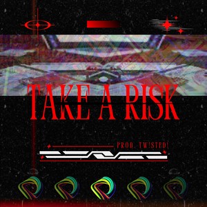TAKE A RISK