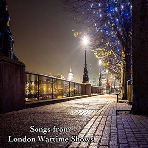 Songs From London Wartime Shows