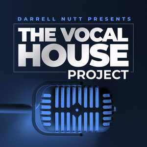 Darrell Nutt Presents the Vocal House Project