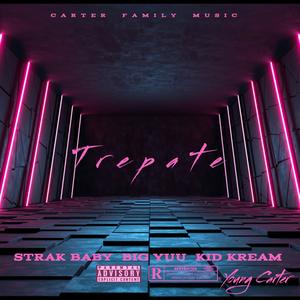 Trepate (feat. Big Yuu, Strak Baby & Kid Kream) (Explicit)