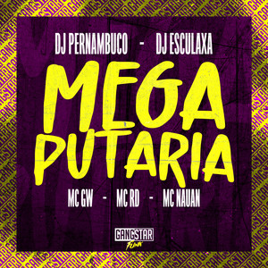 Mega Putaria (Explicit)