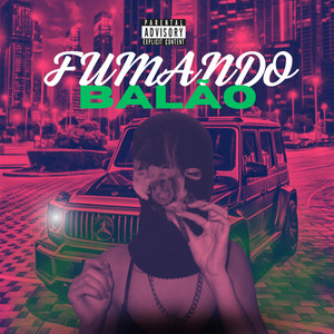 FUMANDO BALÃO (Explicit)