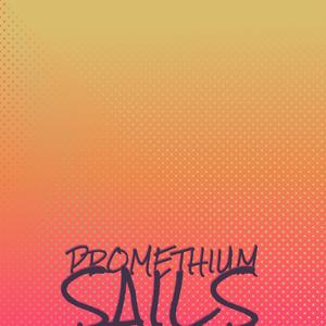 Promethium Sails