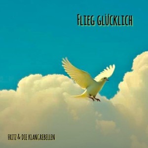 Flieg glücklich (Explicit)