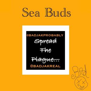 Sea Buds (Explicit)