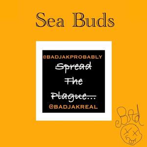 Sea Buds (Explicit)