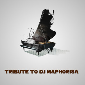 Tribute to Dj Maphorisa