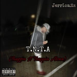 T.N.T.A (Thuggin N Trappin Alone) [Explicit]