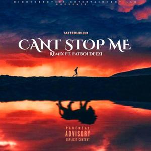 Cant Stop Me (Explicit)