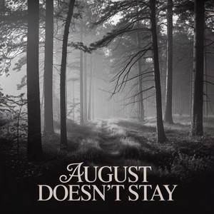 August Doesn't Stay