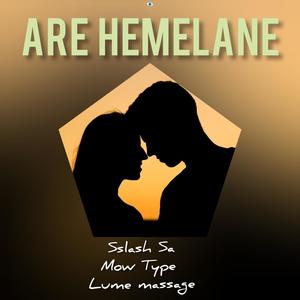 Are Hemelane (feat. Sslash Sa, Lume Massage & Pontsho wale dc)