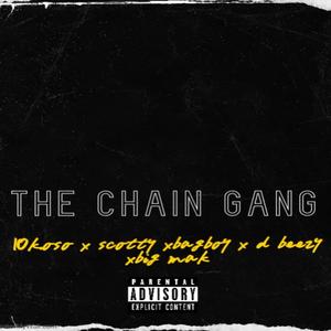 The Chain Gang (feat. Scottyy, Big Mak, Dmoneyy & D Bezzy) [Explicit]