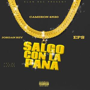 Salgo con la pana (feat. Cameron Poison, Eps 49 & Jordan Rey) [Explicit]