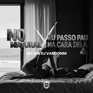 No Natural X Eu Passo Pau na Cara Dela (Explicit)