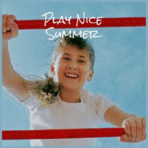 Play Nice Summer