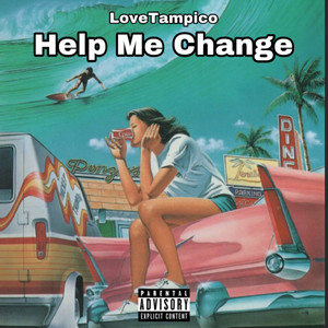 Help Me Change (Explicit)