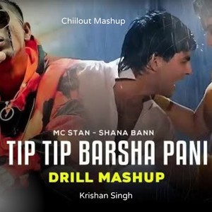 Tip Tip Barsha Pani X MC STAN (Mashup Drill)