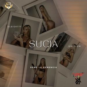 SUCIA (feat. El Deme la Demencia & Ian Flow) [707 COMPANY Remix] [Explicit]