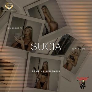 SUCIA (feat. El Deme la Demencia & Ian Flow) (707 COMPANY Remix|Explicit)