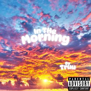 In The Morning (Explicit)