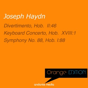 Orange Edition - Haydn: Divertimento, Hob. II:46 & Symphony No. 88, Hob. I:88