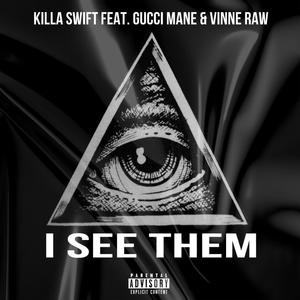 I See Them (feat. Gucci Mane & Vinne Raw) [Explicit]