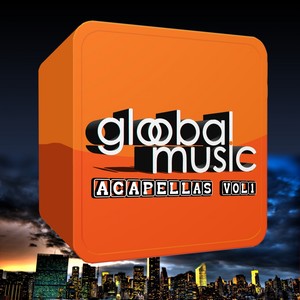 Gloobal Music Acapellas Vol.1