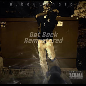 Get Back Freestyle (Remastered) [Explicit]