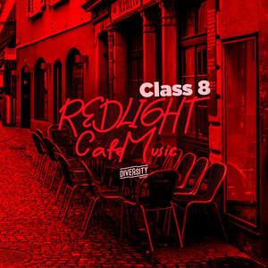 Redlight Cafe Music, Class 8 (Explicit)