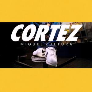 Cortez (Explicit)