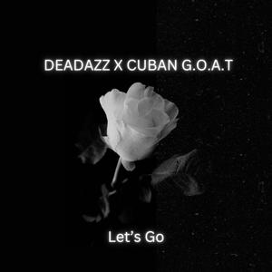 Let's Go (feat. Cuban G.O.A.T) [Explicit]