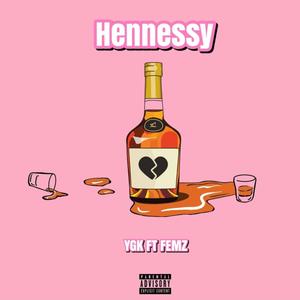 hennessy(feat. femzgramm) (Explicit)