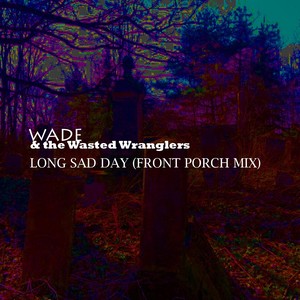 Long Sad Day (Front Porch Mix)