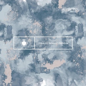 Could I Really Choose