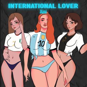 INTERNATIONAL LOVER (Explicit)