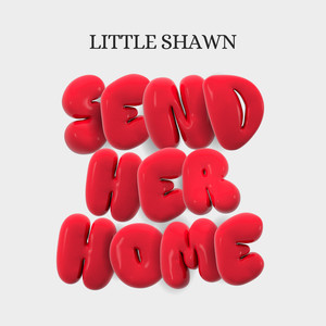 Send Her Home (Explicit)