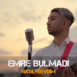 Nasıl Sevdim