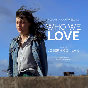 Who We Love (Original Motion Picture Soundtrack) (Who We Love 电影原声带)