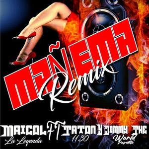 Mañema(feat. Taton 11 30)[with Jimmy The Word] (Remix|Explicit)