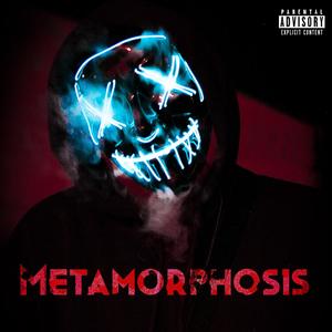 Metamorphosis (Explicit)