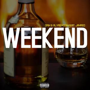 Weekend (feat. Alyas Kosa & Jahred) [Explicit]