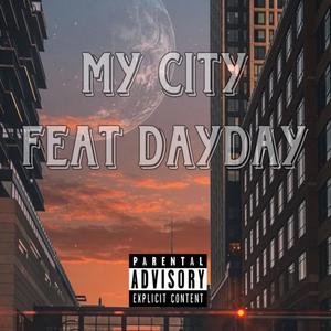 My city (feat. Dayday) (Explicit)