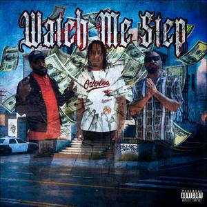 Watch Me Step (feat. Cgawd & Huncho DaGreat) [Explicit]