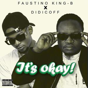 It's Okay (feat. Diddycof Yeye Bwoi)